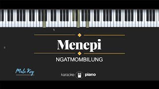 Menepi (MALE KEY) Ngatmombilung (KARAOKE PIANO)