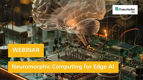 Webinar: Neuromorphic Computing for Edge AI | Fraunhofer IPMS
