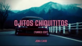 Ojitos Chiquititos (Turreo Edit) - Jona Caso