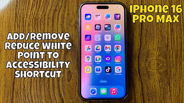How to Add/Remove Reduce White Point to Accessibility Shortcut iPhone 16 Pro Max #new