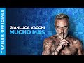 GIANLUCA VACCHI: MUCHO MÁS | TRAILER UFFICIALE | PRIME VIDEO