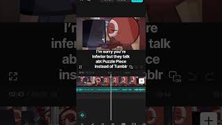 I was gonna put a png of Puzzle over Tumblr I just had no idea how to make it track Tumblr