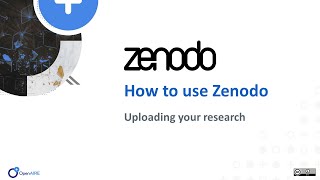 Zenodo tutorial - How to use and upload your research