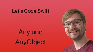 Let's Code Swift | Lesson #21 | Any und AnyObject