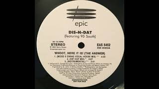Dis-N-Dat Featuring 95 South - Whoot, here It Is (The Answer) (Instrumental)