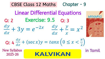 Class 12 Maths Chapter 9 Linear Differential Equations Exercise 9.5 Q 2, 3, 4 in Tamil by Kalvikan 