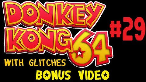 Donkey Kong 64 With Glitches - Part 29: FRANKENCHUNKY (Chunkenstein?) (Bonus Video)
