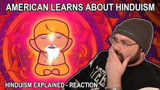 AMERICAN LEARNS ABOUT HINDUISM! FIRST TIME WATCHING - HINDUISM EXPLAINED - REACTION