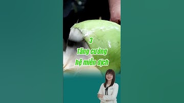7 lợi ích bất ngờ khi uống nước dừa...#drhuyyen  #dinhduong  #anuonglanhmanh  #suckhoe