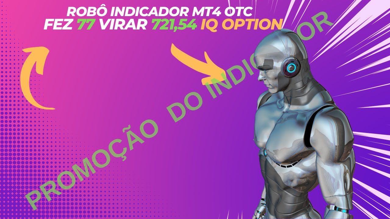 ROBÔ INDICADOR MT4 OTC FEZ 77 VIRAR 721,54 IQ OPTION - YouTube