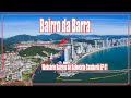 Bairro da Barra - Websérie Bairros de Balneário Camboriú EP 01