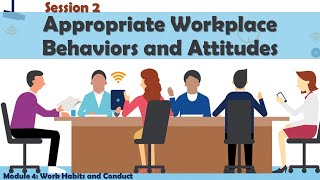Appropriate Workplace Behaviors and Attitudes
