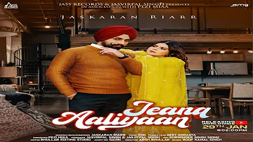JEANA AALIYAAN | Jaskaran Riar | Geet Goraya | New Punjabi Song 2023