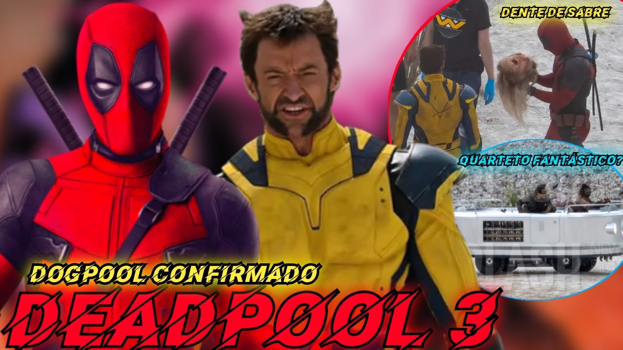 SE PREPARA! TRAILER DE DEADPOOL 3 TÁ CHEGANDO E ELENCO DE QUARTETO  FANTÁSTICO! QUANDO?? 