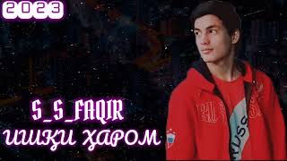 FAQIR - ИШҚИ ҲАРОМ // ФАҚИР - ISHQ (2023)