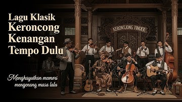 Tembang Kenangan Keroncong Syahdu Tempo Doeloe Membawa Jiwa Bernostalgia Sepanjang Masa