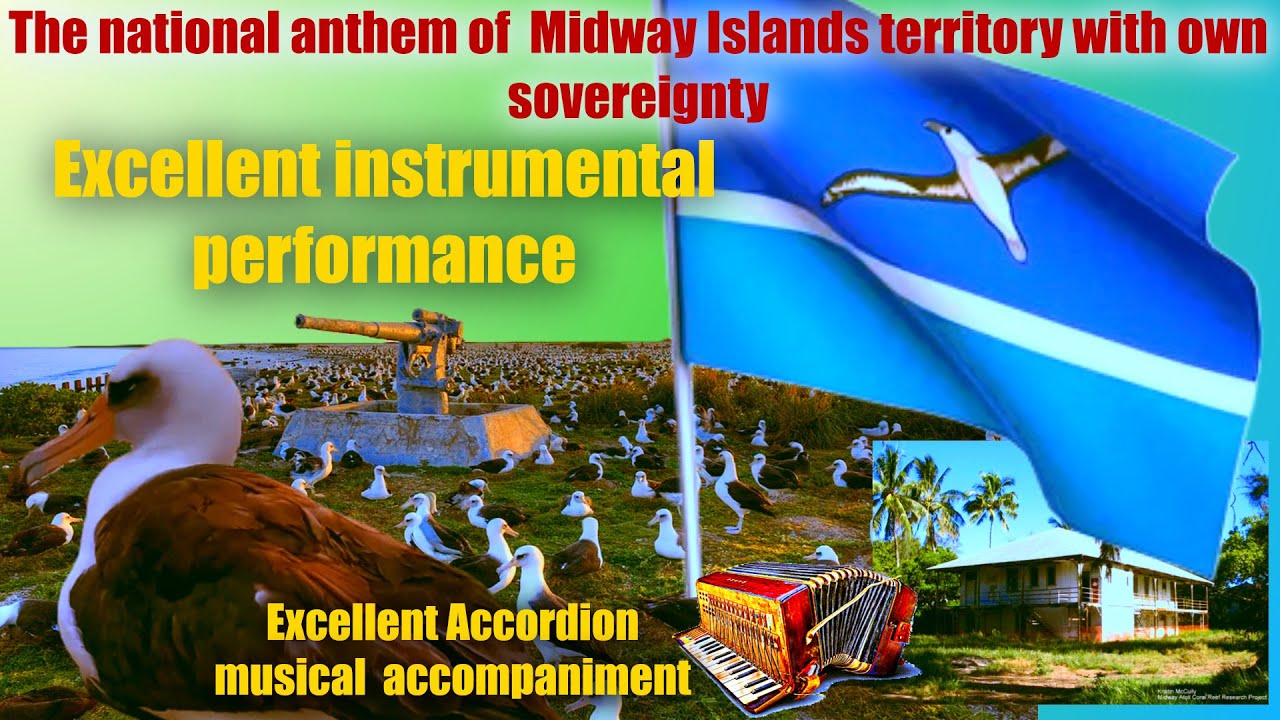 The national anthem of The Midway Islands territory 