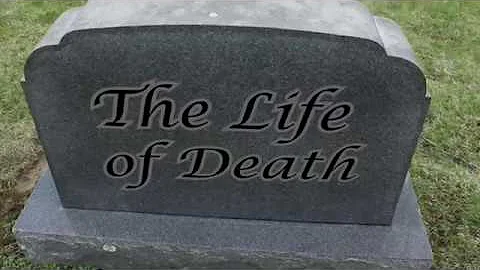 The Life of Death