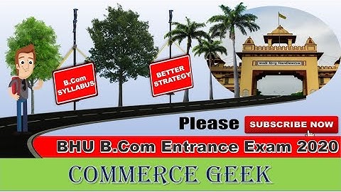 Syllabus of BHU B.Com Entrance Examination 2020  || Strategy to clear Entrance