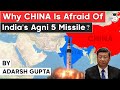 Agni 5 vs China's Hypersonic Missile - Why China is worried about India's Nuclear Capable Agni 5?