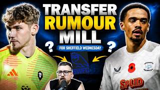 THE TRANSFER RUMMOR MILL FOR SHEFFIELD WEDNESDAY F C