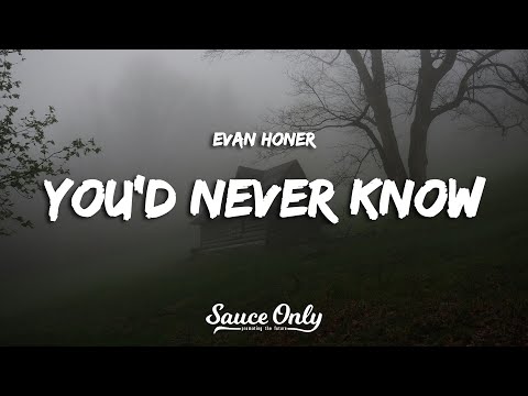 Evan Honer - You'd Never Know (Lyrics)