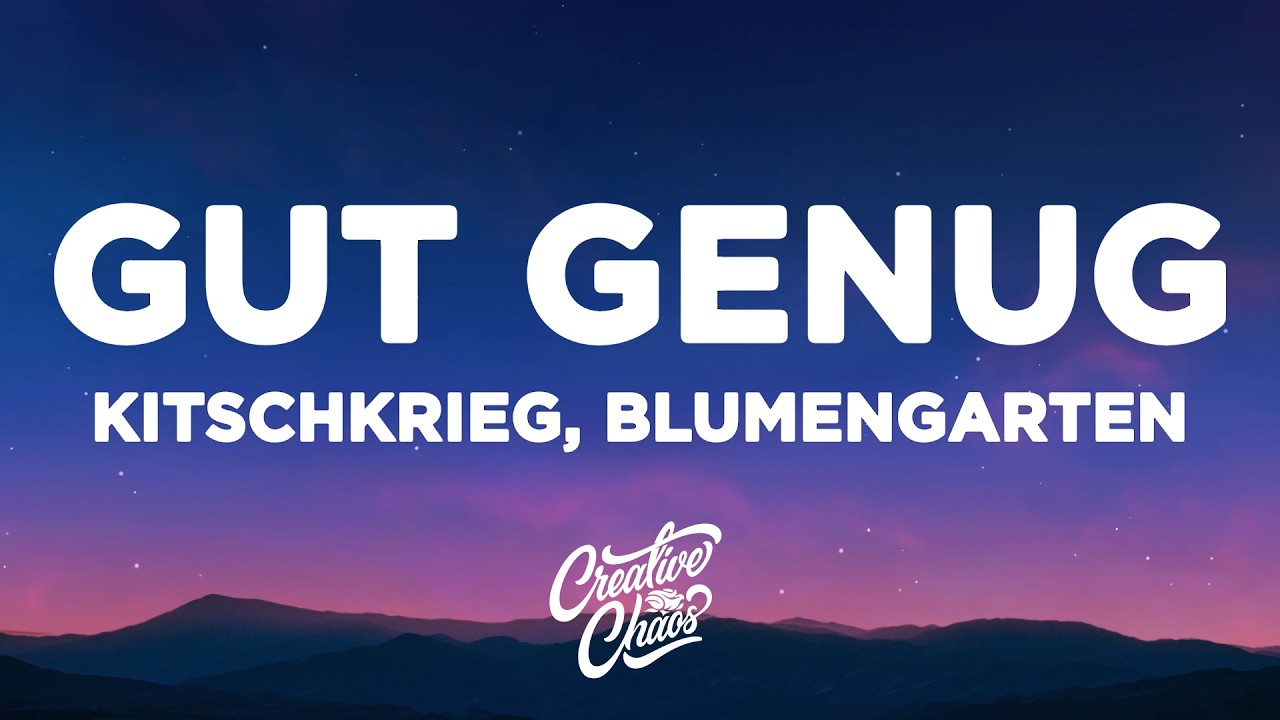 KITSCHKRIEG - GUT GENUG (Lyrics) feat. BLUMENGARTEN & SHIRIN DAVID