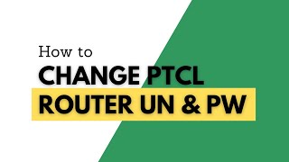 How to Change PTCL Router Login Username and Password - PTCL