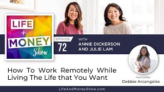 How To Work Remotely While Living The Life That You Want With Debbie Arcangeles