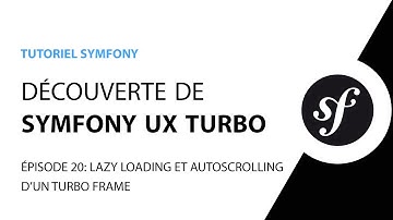 Tutoriel Symfony UX Turbo (Hotwire) - 20 - Lazy loading et autoscrolling
