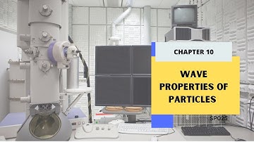 SP025 10. Wave Properties of Particles