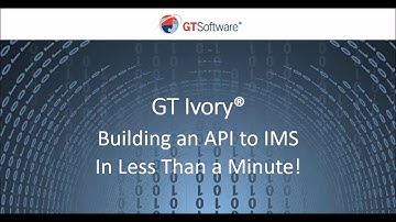 GT Software- Ivory:  Building an IMS API in Less Than a Minute