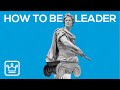 Why It's Crucial To Be A Leader and How To Do It