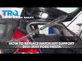 How to Replace Hatch Lift Support 2011-2019 Ford Fiesta