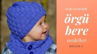 GÜZEL VE DEĞİŞİK ÖRGÜ BERE ÖRNEKLERİ #02 Crochet Winter Hats