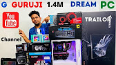 Dream Pc Of G Guruji Youtube 1 4m Subscriber Trailor Youtube