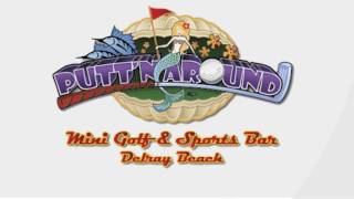 Putt’n Around Delray - REVIEWS - Delray Beach Minature Golf Putt-Putt Golf Reviews