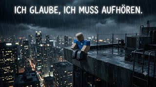 Ich glaube ich höre auf mit YouTube😰😰😰😨😨😨😭😭😭😭😭