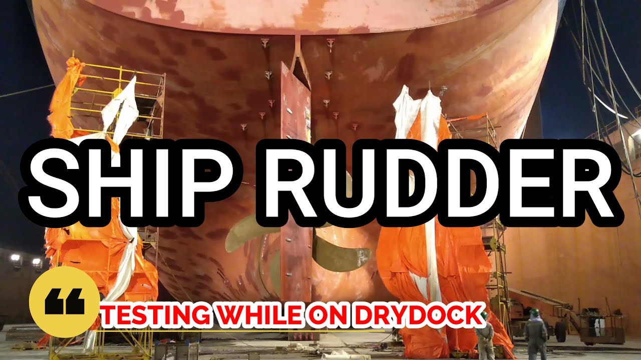 SHIP RUDDER - TESTING WHILE ON DRYDOCK - EMERGENCY STEERING - YouTube
