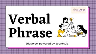 What is a verbal phrase | Grammar cycle 3