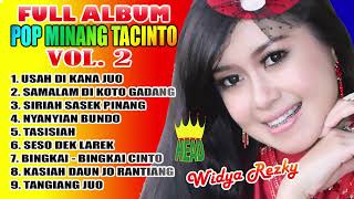 FULL ALBUM ~ POP MINANG TACINTO VOL. 2 ~ WIDYA REZKY ~ NYANYIAN BUNDO