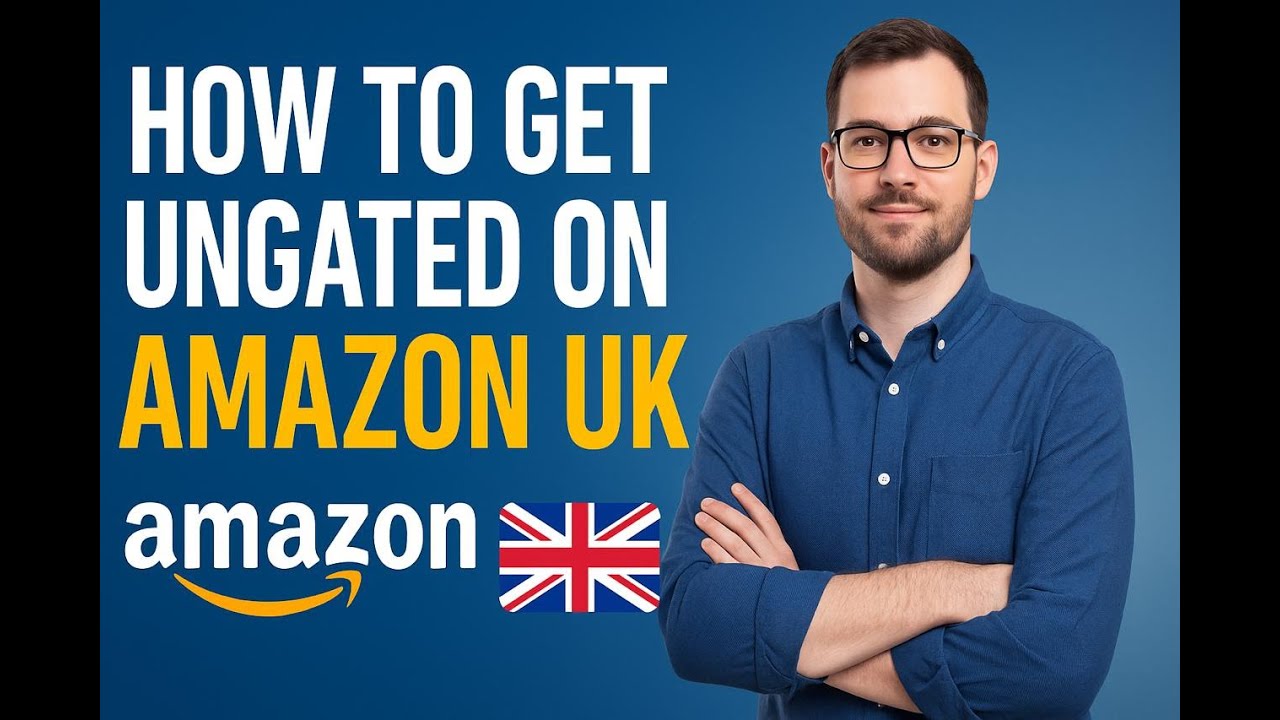 How to Get Ungated on Amazon UK: Step-by-Step 2025 Guide - YouTube