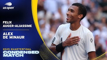 Felix Auger-Aliassime vs. Alex de Minaur Condensed Match | 2025 US Open Quarterfinal