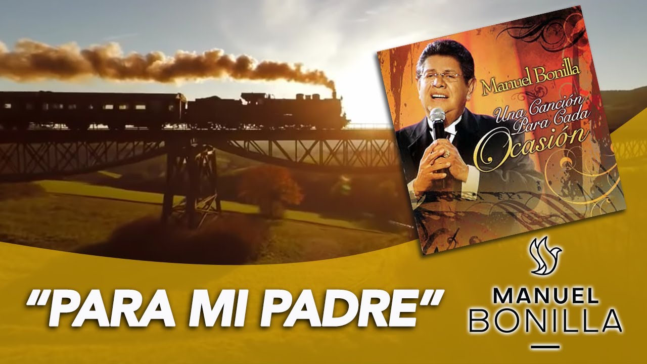 Actualizar 81+ imagen para ti padre manuel bonilla