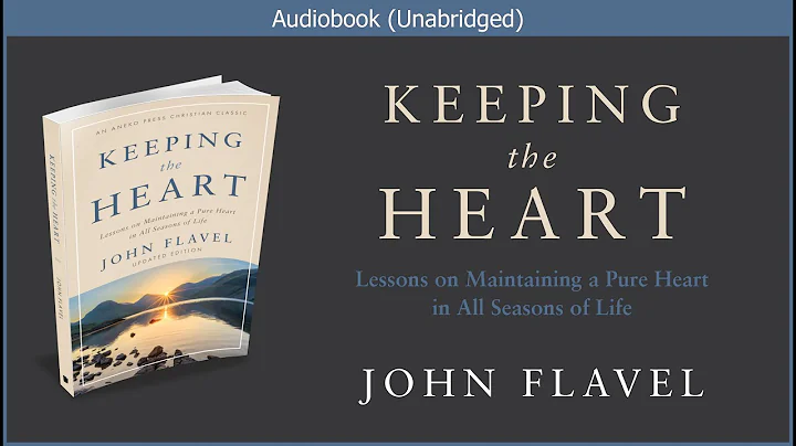 Keeping the Heart | John Flavel | Christian Audiobook - 天天要聞