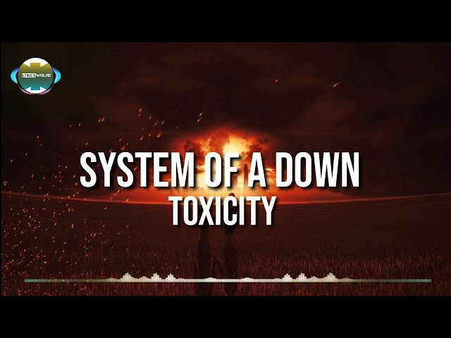 System Of A Down – Toxicity Lyrics