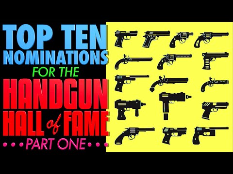 TOP TEN Handgun Hall of Fame Nominations!!! (Part One)