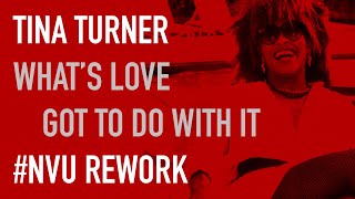 #NVU Rework | Tina Turner - What's Love Got To Do With It (It's Only... Mix) [Audio]