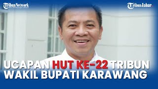 Ucapan HUT ke-22 Tribun Jabar - Wakil Bupati Karawang Aep Syaepuloh