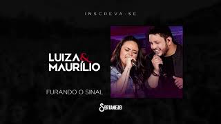 Luiza & Maurilio - Furando o Sinal (part. Marília Mendonça)